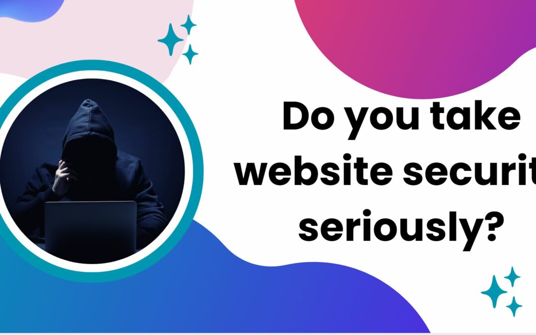 Do you take website security seriously?