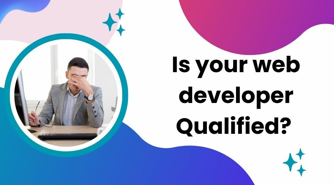 Is your Web Designer Qualified?