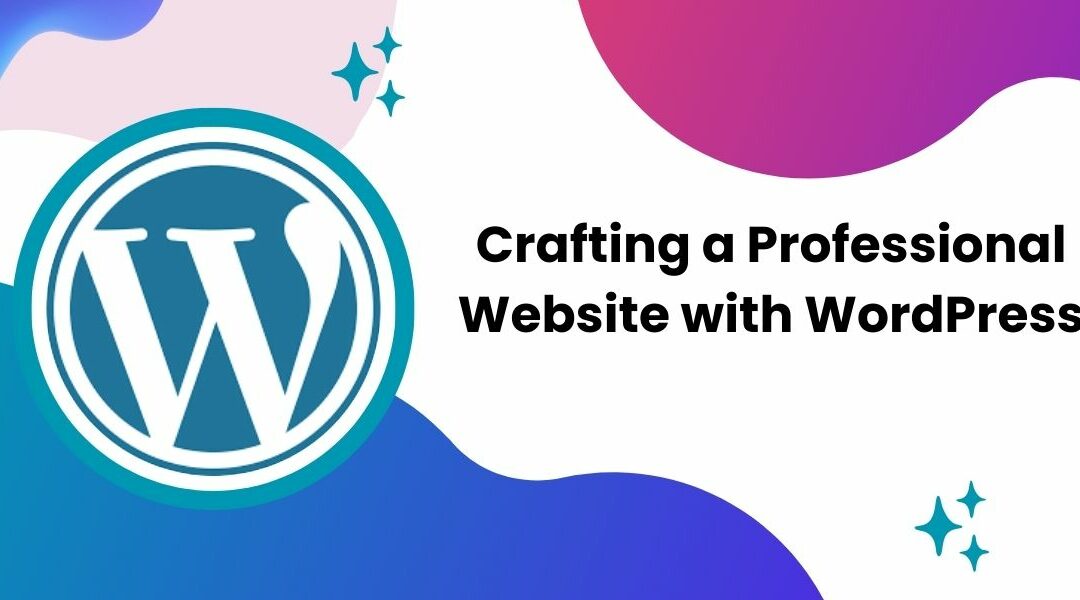 Crafting a Professional Website with WordPress: A Proven Success Story