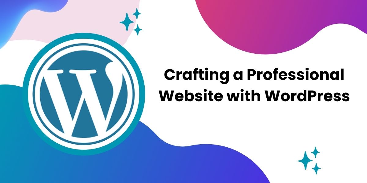 Crafting A Professional Website With Wordpress